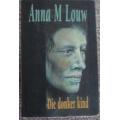 Anna M Louw - Die Donker Kind