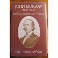 John Murray 1826-1882  -  Die eerste Stelleenbosse Professor  -  Prof P B vd Watt