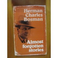 Herman Charles Bosman -  Almost forgotten stories