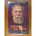The story of Harry Struben - Taken at the flood   by Roy Struben