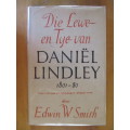 Die lewe en tye van Daniel Lindley  1801-80  -  Edwin W Smith