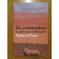 Pienkes du Plessis -  Die perdekombers and ander stories uit die jagveld