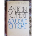 Anton Rupert -  Advocate of Hope - W P Esterhuyse