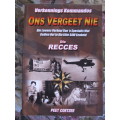 Ons vergeet nie - Verkennings Kommandos - Die Recces  -  Peet Coetzee - Geteken deur Coetzee