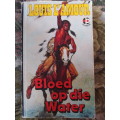 Louis L`Ámour   -  Bloed op die water  -  in afrikaans vertaal deur Johan Strydom