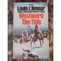 Louis L`Ámour   -  Westward the tide
