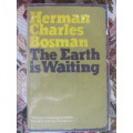 Herman Charles Bosman -  The earth is waiting