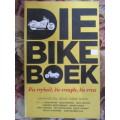 Tobie Wiese -  Die Bike Book  - Die vryheid, die vreugde, die vrees