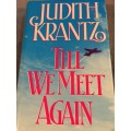 BOOK - TILL WE MEET AGAIN: JUDITH KRANTZ (HARDCOVER)