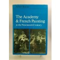 The Academy and French Painting in the Nineteenth Century. Albert Boime. First Edition 1971