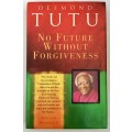 No Future Without Forgiveness by Desmond Tutu. Hardcover, 1st Ed, 1999