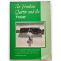 The Freedom Charter and the Future by James A Polley (Ed). Softcover, 1989