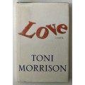 Love (A Novel) by Toni Morrison. Hardcover, 1st Ed, 2003