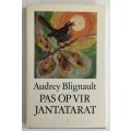 Pas Op vir Jantatarat - Audrey Blignault. Hardeband, 1e Uit. 2e dr, 1979