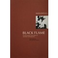 Black Flame - Michael Schmidt and Lucien van der Walt. SIGNED Softcover, 2009.