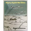 Mighty Eighth War Diary - Roger A Freeman. Hardcover 1st Ed. 1981