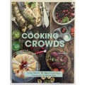 Cooking for Crowds - Callie Maritz and Mari-Louis Guy. Softcover, 1st Ed. 2013