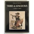 Tribes and Kingdoms - JS Bergh and AP Bergh. Hardcover w/dj. 1st Ed. 1984
