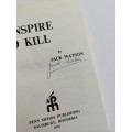 Conspire to Kill - Jack Watson. SIGNED Hardcover w/dj. 1st Ed. 1976