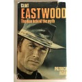 Clint Eastwood: The man behind the myth - Patrick Agan. Hardcover w/dj. 1st UK Ed. 1977