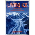 Living Ice - Robert P Sharp. Softcover, 1992