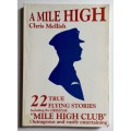A Mile High - Chris Mellish. SIGNED. Softcover, 1st Ed. 1998