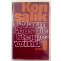 Warm Soos die Steppe-wind, Deel 1 - Heinz G Konsalik. Hardeband met stofjas. 1e uitgawe, 1972