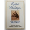Oysters & Champagne: Choice Morsels from Wheeler`s Review - Pat Davis (Ed). H/c w/dj. 1st Ed, 1986