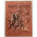 Frontier Post: The Story of Grahamstown  - Joy Collier. Hardcover w/dj, 1st Ed. 1961