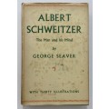 Albert Schweitzer: The Man and his Mind - George Seaver. Hardcover w dj. 4th Ed. 1955