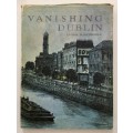 Vanishing Dublin - Flora H Mitchell. Hardcover w dj, 1st Ed. 1966