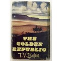 The Golden Republic - T V Bulpin. Hardcover w/dj. 1st Ed. c. 1950