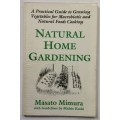 Natural Home Gardening - Masato Mimura. Softcover, 1st Ed (1995)