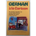 German à la Cartoon - Dr Albert H Small. Softcover, 1990