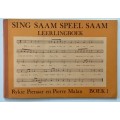 Sing Saam Speel Saam (Leerlingboek 1 & 2) - Rykie Pienaar & Pierre Malan.  Sagteband, ongedateer.