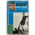 The Boot: Don Clarke`s Story - Don Clarke & Pat Booth. Hardcover w/dj. 1st Ed, 1966