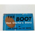 The Boot: Don Clarke`s Story - Don Clarke & Pat Booth. Hardcover w/dj. 1st Ed, 1966