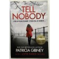 Tell Nobody - Patricia Gibney. Softcover, 2018