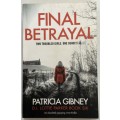 Final Betrayal - Patricia Gibney. Softcover, 2019