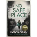 No Safe Place - Patricia Gibney. Softcover, 2018