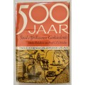 500 Jaar: Suid-Afrikaanse Geskiedenis - Prof CFJ Muller. Hardeband met stofjas, 2e Uit. 1975