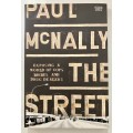 The Street - Paul McNally. Softcover. 1st Ed. 2016