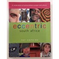 Eccentric South Africa - Pat Hopkins. Softcover, 1st Ed. 2001