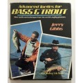 Advanced Tactics for Bass & Trout - Jerry Gibbs. Hardcover w dj. 1st Ed. 1987