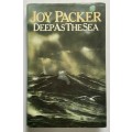 Deep As the Sea - Joy Packer. Hardcover w dj. SIGNED 1st UK Ed, 1976