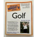 The Complete Idiot`s Guide to Golf - M McGann & M Rudy. Softcover, 2nd Ed. 2007