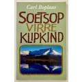 Soetsop virre Klipkind - Carl Boplaas. Sagteband, 1e Uitg. 1e dr. 1997