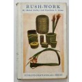 Rush-Work - Mabel Roffey & Charlotte S Cross. Hardcover w dj, Unknown Ed. 1933