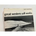 Great Western Salt Works - Jack Burnham. Hardcover w dj. 1st Ed, 1974