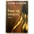 Voor Ek Vergeet - André P Brink. Hardeband met stofjas, 1e Uitg, 2004